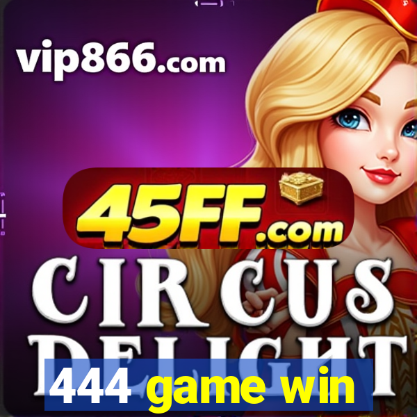 444 game win
